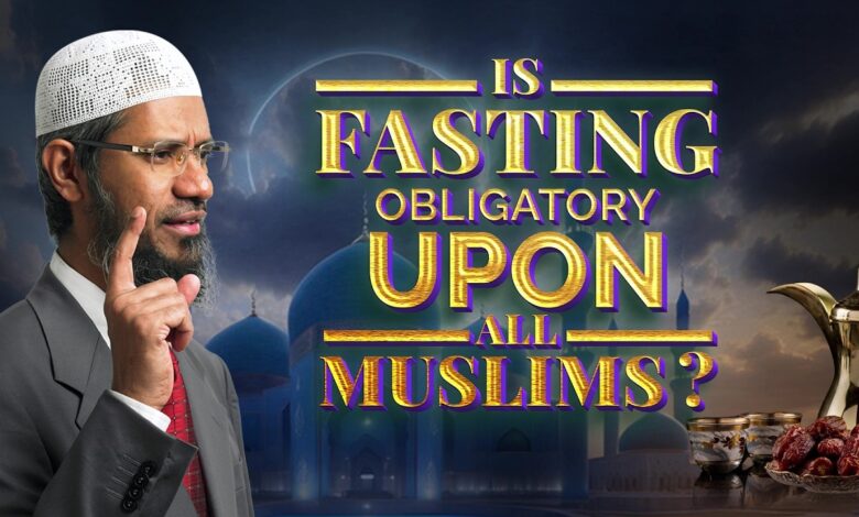 is fasting obligatory upon all muslims - dr zakir naik