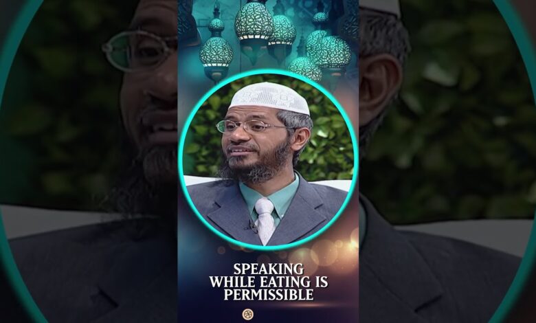 speaking while eating is permissible - dr zakir naik