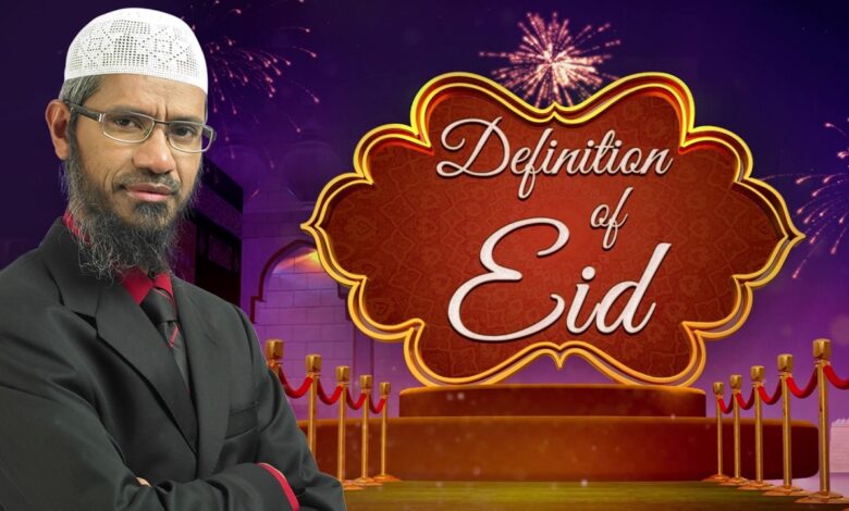 definition of eid - dr zakir naik