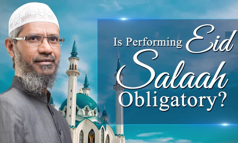 is performing eid salaah obligatory? - dr zakir naik
