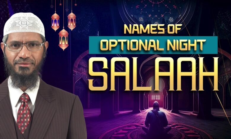 names of optional night salaah - dr zakir naik