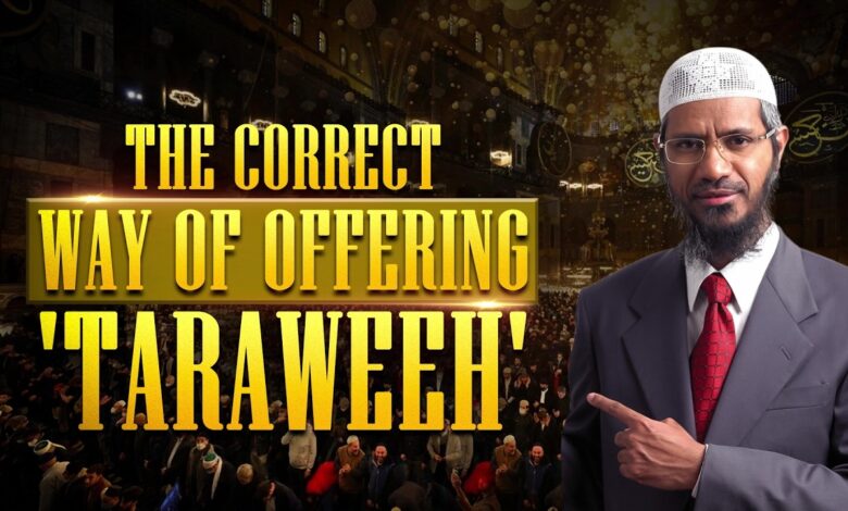 the correct way of offering 'taraweeh' - dr zakir naik